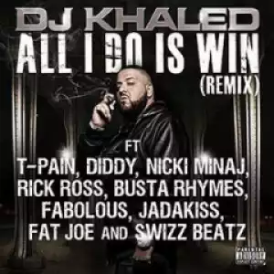 DJ Khaled - All I Do Is Win Remix ft. T-Pain, Rick Ross, P. Diddy, Busta Rhymes, Nicki Minaj, Fabolous, Jadakiss, Fat Joe & Swizz Beatz
